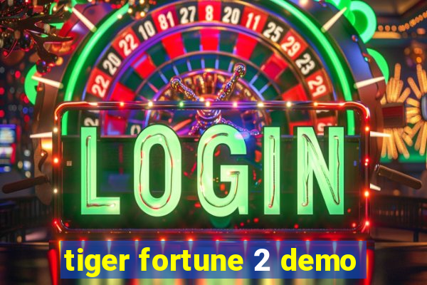 tiger fortune 2 demo